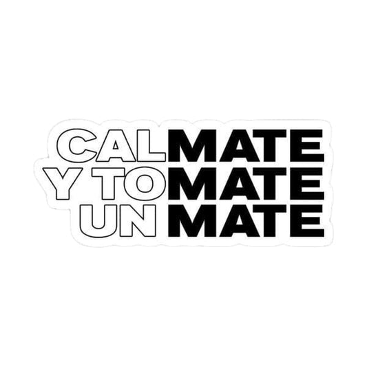Sticker Calmate y tomate un mate.
